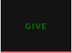 GIVE